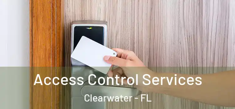 Access Control Services Clearwater - FL