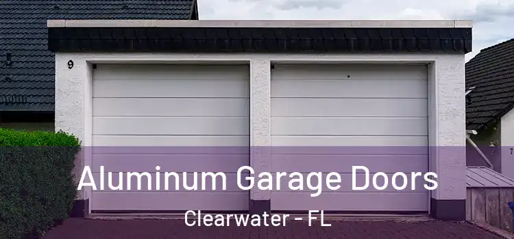  Aluminum Garage Doors Clearwater - FL