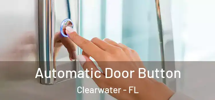 Automatic Door Button Clearwater - FL