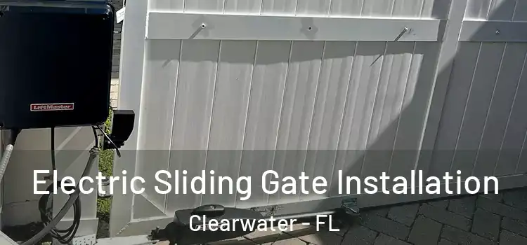  Electric Sliding Gate Installation Clearwater - FL