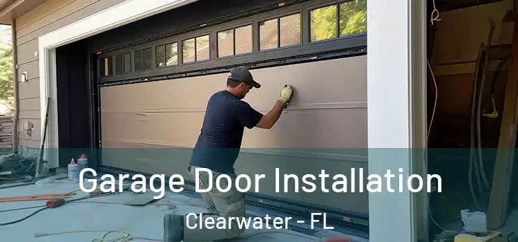  Garage Door Installation Clearwater - FL