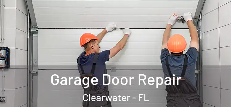  Garage Door Repair Clearwater - FL