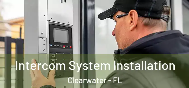 Intercom System Installation Clearwater - FL