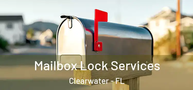 Mailbox Lock Services Clearwater - FL