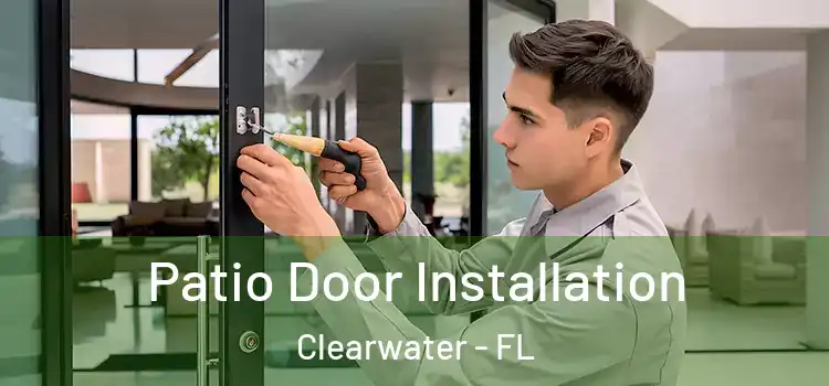  Patio Door Installation Clearwater - FL
