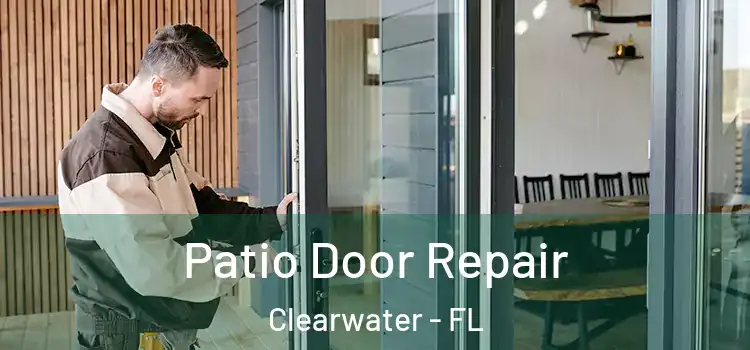  Patio Door Repair Clearwater - FL
