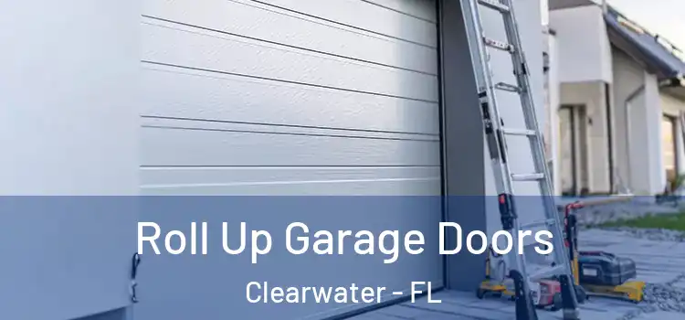  Roll Up Garage Doors Clearwater - FL