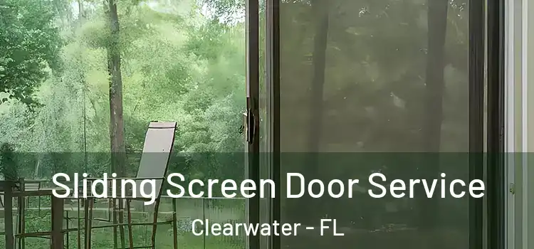 Sliding Screen Door Service Clearwater - FL